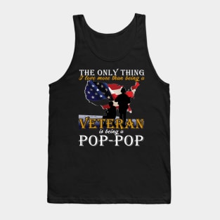 Fathers Day I Love More Than Being A Veteran Is Being A Dad Pop-Pop T-Shirt Tank Top